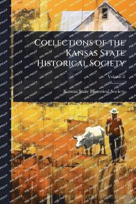 bokomslag Collections of the Kansas State Historical Society