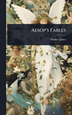 Thomas James - Aesop's Fables, Inbunden