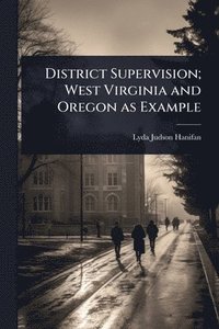 bokomslag District Supervision; West Virginia and Oregon as Example