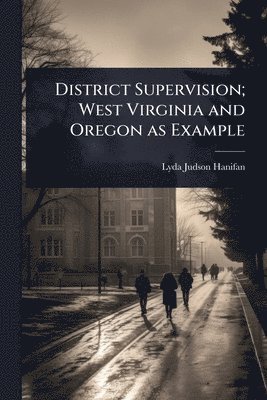 bokomslag District Supervision; West Virginia and Oregon as Example