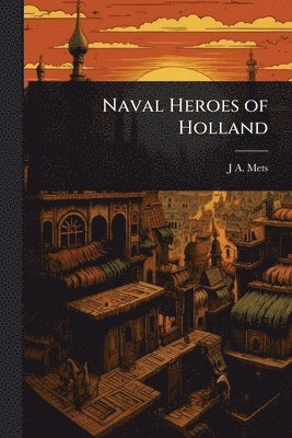 bokomslag Naval Heroes of Holland