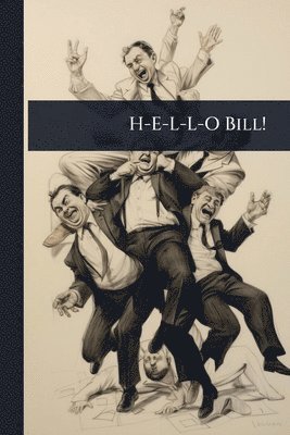 bokomslag H-E-L-L-O Bill!