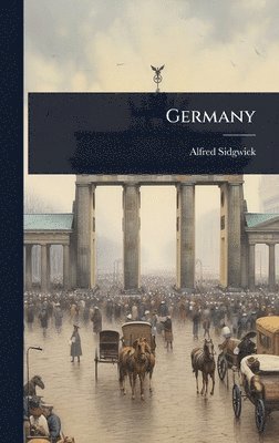 Alfred Sidgwick - Germany, Inbunden