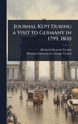 bokomslag Journal Kept During a Visit to Germany in 1799, 1800