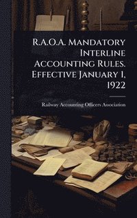 bokomslag R.A.O.A. Mandatory Interline Accounting Rules. Effective January 1, 1922
