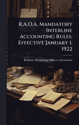 bokomslag R.A.O.A. Mandatory Interline Accounting Rules. Effective January 1, 1922