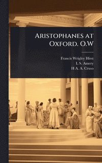 bokomslag Aristophanes at Oxford. O.W