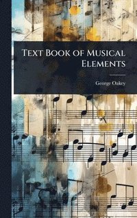 bokomslag Text Book of Musical Elements