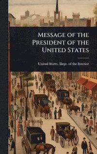 bokomslag Message of the President of the United States