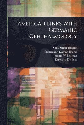 American Links With Germanic Ophthalmology