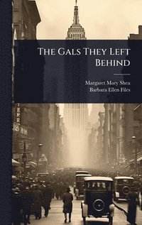bokomslag Gals They Left Behind