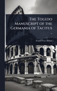 bokomslag Toledo Manuscript of the Germania of Tacitus ..