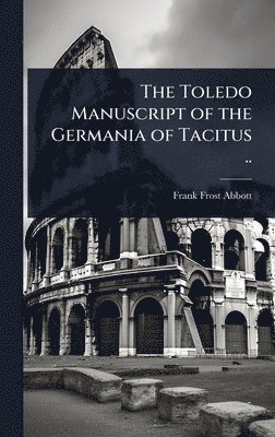 bokomslag Toledo Manuscript of the Germania of Tacitus ..
