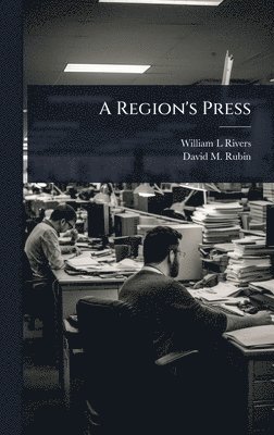 William L Rivers, David M Rubin, William L. Rivers, David M. Rubin - Region's Press, Inbunden