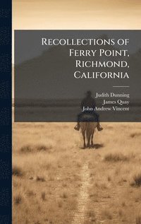 bokomslag Recollections of Ferry Point, Richmond, California