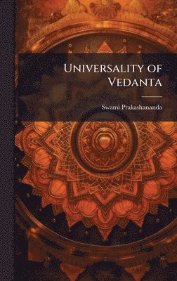 Swami Prakashananda - Universality of Vedanta, Inbunden