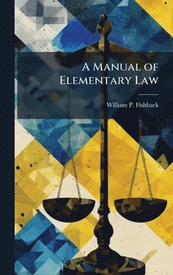 Manual of Elementary Law