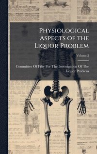bokomslag Physiological Aspects of the Liquor Problem