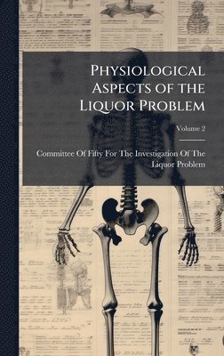 bokomslag Physiological Aspects of the Liquor Problem