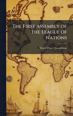 bokomslag First Assembly of the League of Nations