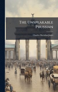 bokomslag Unspeakable Prussian