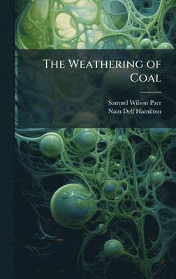 bokomslag The Weathering of Coal