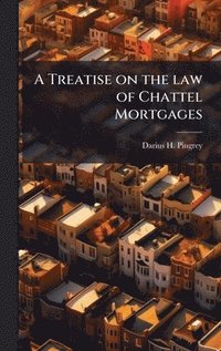 bokomslag Treatise on the law of Chattel Mortgages