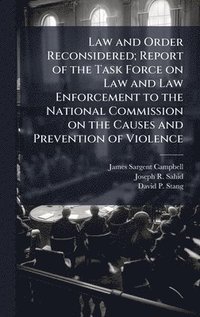 bokomslag Law and Order Reconsidered; Report of the Task Force on Law and Law Enforcement to the National Commission on the Causes and Prevention of Violence