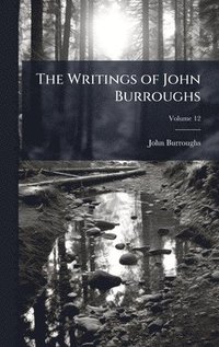 bokomslag Writings of John Burroughs