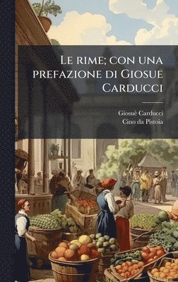 rime; con una prefazione di Giosue Carducci