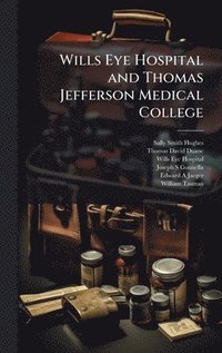 bokomslag Wills Eye Hospital and Thomas Jefferson Medical College