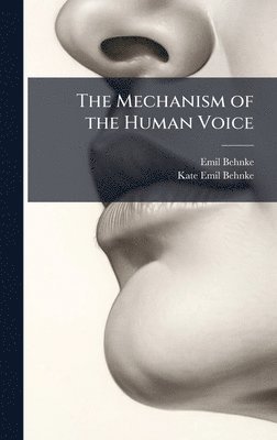 bokomslag Mechanism of the Human Voice