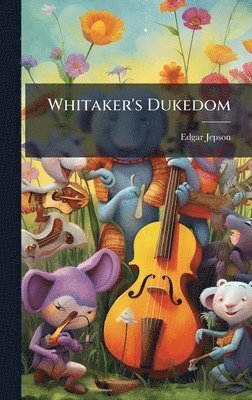 Edgar Jepson - Whitaker's Dukedom, Inbunden