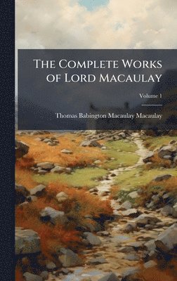 Complete Works of Lord Macaulay