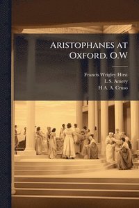 bokomslag Aristophanes at Oxford. O.W