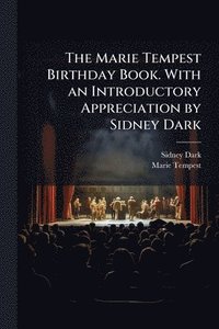 bokomslag Marie Tempest Birthday Book. With an Introductory Appreciation by Sidney Dark