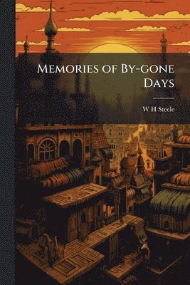 bokomslag Memories of By-gone Days