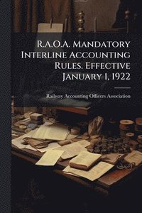 bokomslag R.A.O.A. Mandatory Interline Accounting Rules. Effective January 1, 1922
