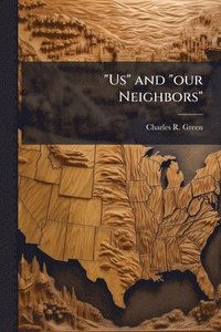 bokomslag "Us" and "our Neighbors"