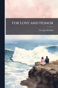 bokomslag For Love and Honor