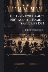 bokomslag Copy for Hamlet 1603, and the Hamlet Transcript 1593
