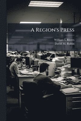 William L Rivers, David M Rubin, William L. Rivers, David M. Rubin - Region's Press, Häftad