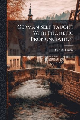 Carl a Thimm - German Self-taught With Phonetic Pronunciation, Häftad