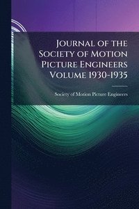 bokomslag Journal of the Society of Motion Picture Engineers Volume 1930-1935