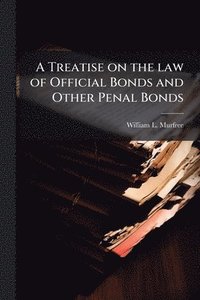 bokomslag Treatise on the law of Official Bonds and Other Penal Bonds