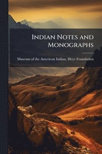 bokomslag Indian Notes and Monographs