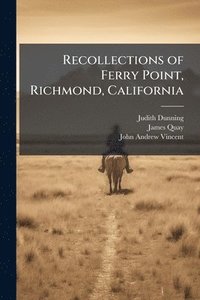 bokomslag Recollections of Ferry Point, Richmond, California
