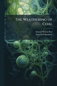 bokomslag The Weathering of Coal