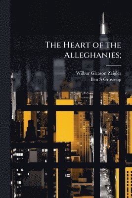 bokomslag Heart of the Alleghanies;
