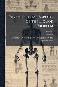 bokomslag Physiological Aspects of the Liquor Problem